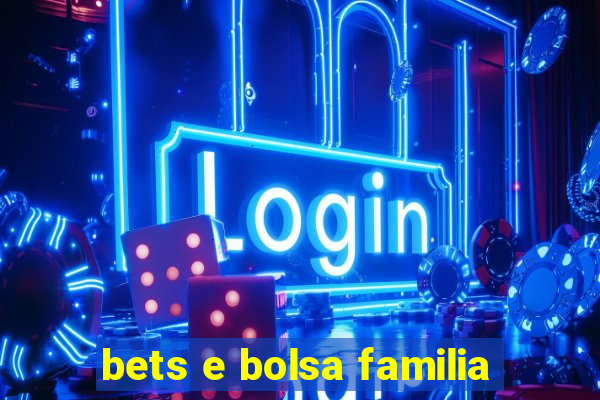 bets e bolsa familia